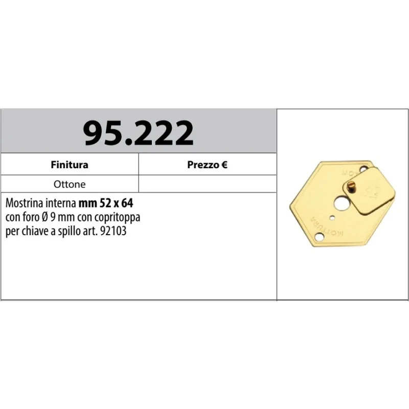 MOTTURA 95.222 MOSTRINA CON COPRITOPPA PER SERRATURE CON CHIAVE A SPILLO VARIE SERIE