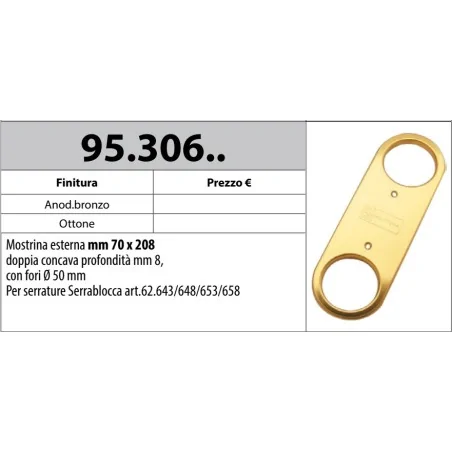 MOTTURA 95.306 MOSTRINA DOPPIA CONCAVA 70X208 PER SERRATURE SERRABLOCCA SERIE 62