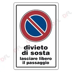 DIVIETO DI SOSTA LASCIARE LIBERO IL PASSAGGIO