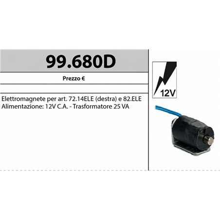 MOTTURA 99.680D ELETTROMAGNETE 12 V PER SERRATURE 82.ELE E 72.14ELE DESTRA