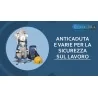 ANTICADUTA E VARIE PER LA SICUREZZA SUL LAVORO