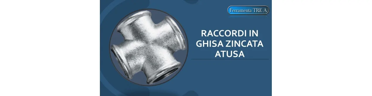 RACCORDERIA ZINCATA IN GHISA ATUSA