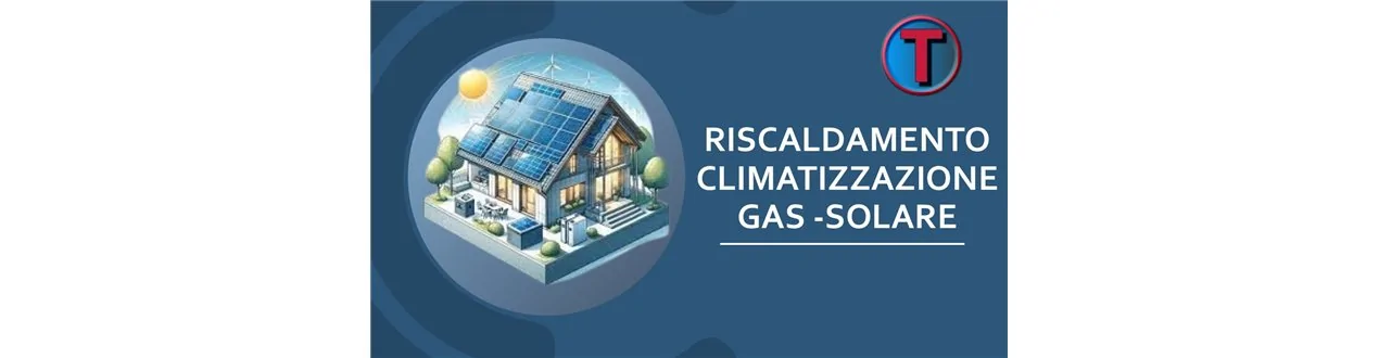 RISCALDAMENTO - CLIMA - GAS - SOLARE - FUMISTERIA