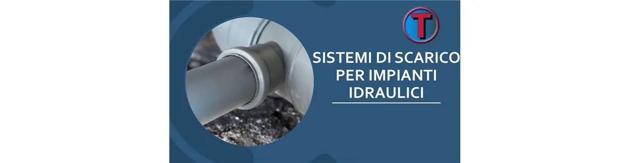 Sistemi di scarico idraulici per impianti sanitari