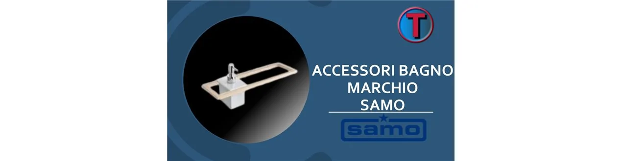 ACCESSORI BAGNO SAMO
