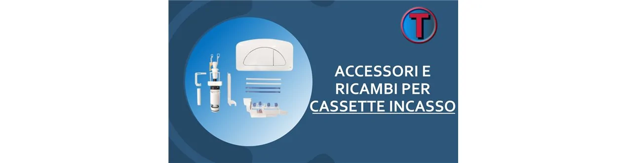 ACCESSORI E RICAMBI PER CASSETTE DI SCARICO INCASSO