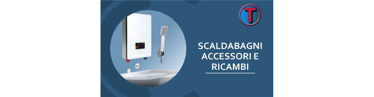 SCALDABAGNI ACCESSORI E RICAMBI