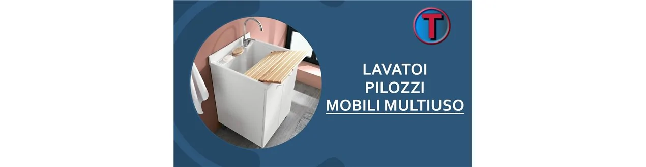 LAVATOI - PILOZZI - MOBILI MULTIUSO