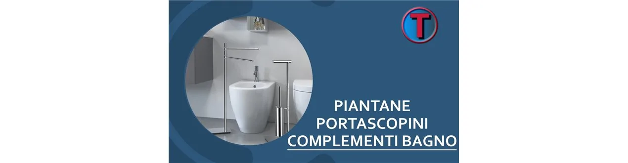 PIANTANE, PORTASCOPINI, COMPLEMENTI BAGNO