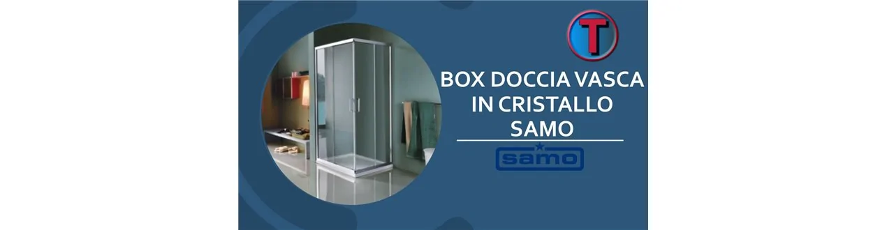 BOX DOCCIA-VASCA IN CRISTALLO SAMO