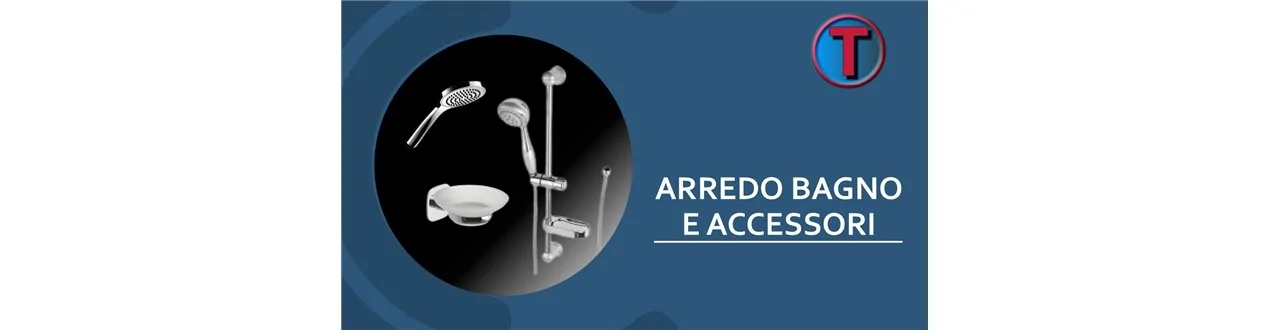 ARREDO BAGNO E ACCESSORI