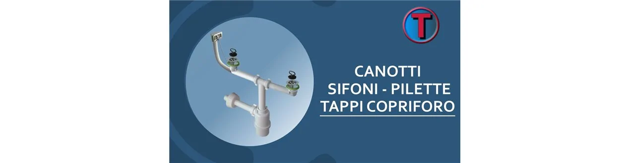 CANOTTI - SIFONI - PILETTE