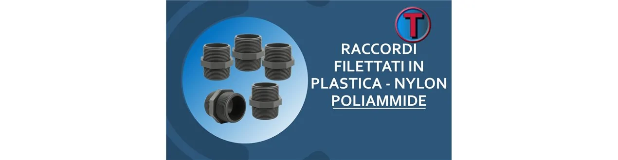 RACCORDERIE FILETTATA IN PLASTICA NYLON E PP