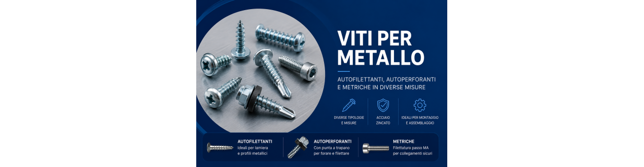 Viti per Metallo: Autofilettanti e Autoperforanti | Ferramenta Tre A