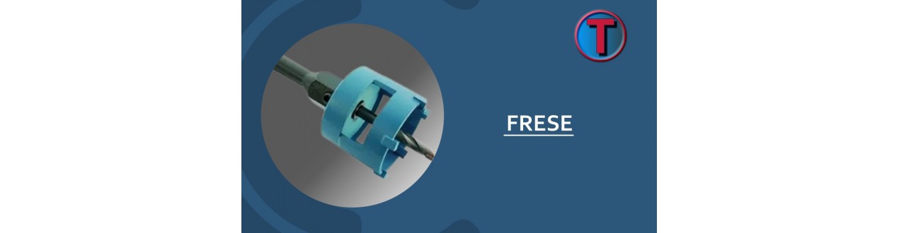Frese a Tazza e Frese Diamantate | Ferramenta Tre A