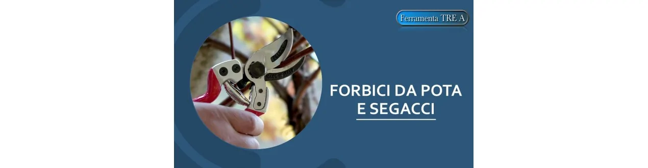 Forbici da Pota, Segacci e Troncarami | Ferramenta TRE A