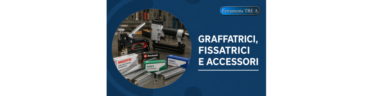 Graffatrici, Fissatrici e Accessori | Ferramenta Tre A