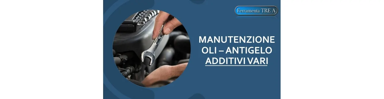 ADDITIVI E MANUTENZIONE