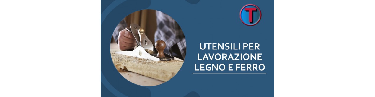 Utensili per Lavorazione Legno e Metallo | Ferramenta Tre A