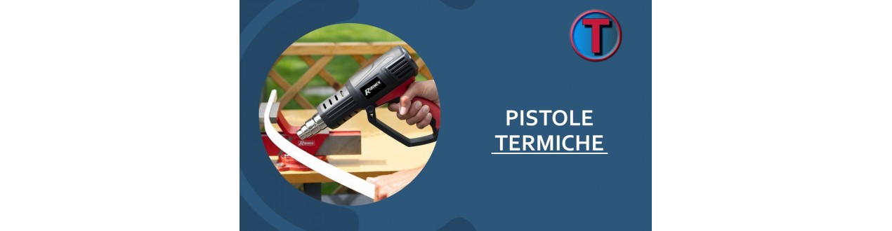 Pistole Termiche e Termocollanti | Ferramenta Tre A