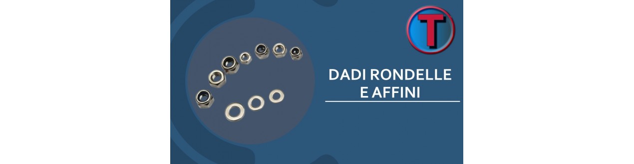 Dadi e Rondelle: Zincati, Inox e Autobloccanti | Ferramenta Tre A