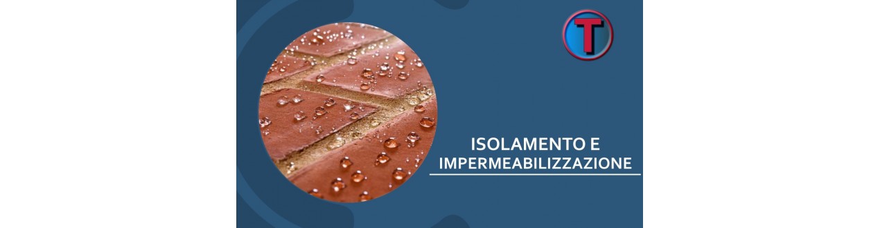 Isolamento e Impermeabilizzazione Edilizia | Ferramenta Tre A