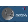 BLOCCAPORTE E FERMAPERSIANE