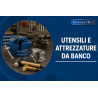 Utensili e Attrezzature da Banco