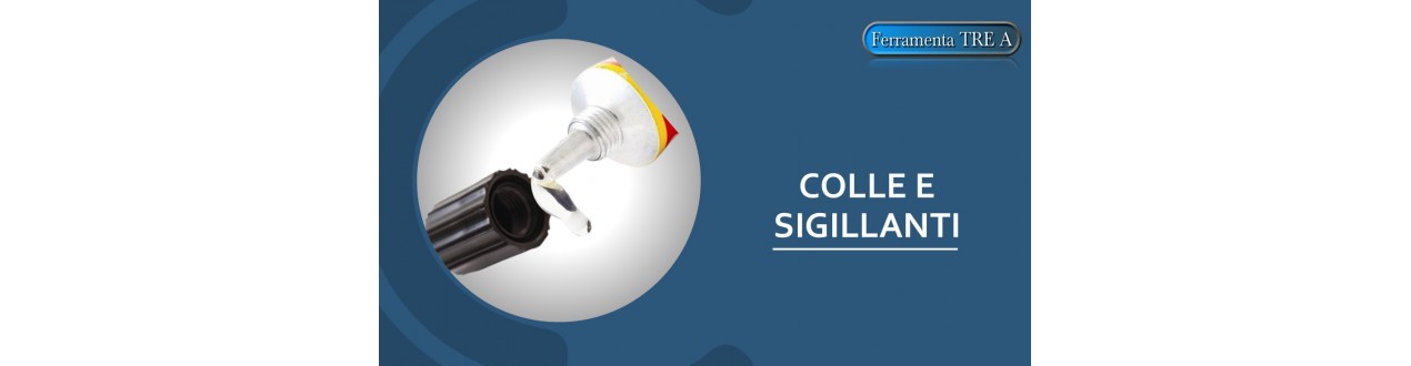 Colle e Adesivi Professionali | Ferramenta Tre A